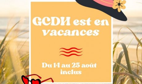 GCDH est en vacances !