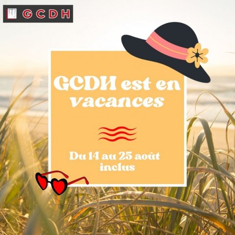 GCDH est en vacances !